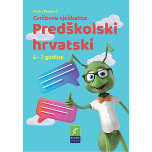 CVRČKOVA VJEŽBENICA Predškolski hrvatski 5-7godina NC