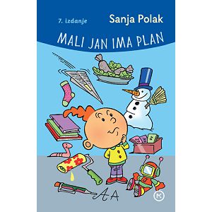Mali Jan ima plan 7.izdanje,tvrdi uvez - Sanja Polak