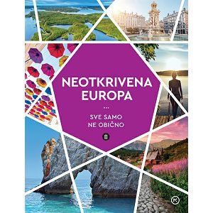 Neotkrivena Europa - Sve samo ne obično - Grupa autora