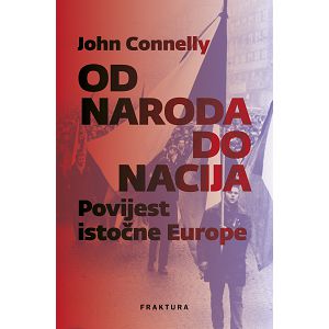 Od naroda do nacija Povijest istočne Europe John Connelly