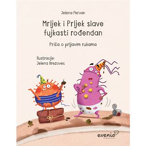 SLIKOVNICA Mrljek i Prljek slave fujkasti rođendan - Priča o prljavim rukama Evenio 4+ Evenio