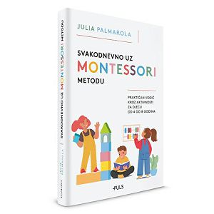Svakodnevno uz Montessori metodu - Julia Palmarola