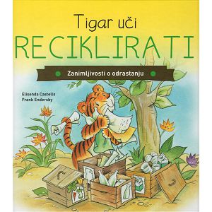 Tigar uči reciklirati Zanimljivosti o odrastanju Elisenda Castells/Frank Endersby 25355