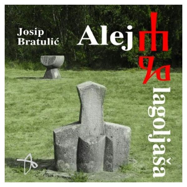 Aleja glagoljaša (3. izd.) - Josip Bratulić