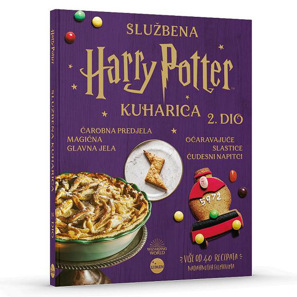 Nova službena Harry Potter kuharica - Čarobna predjela, magična glavna jela, očaravajuće slastice i čudesni napitci